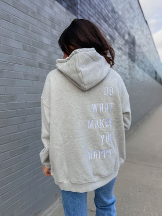 Do What Makes You Happy Hoodie-Grey