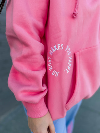 Do What Makes You Happy Hoodie-Hibiscus Pink