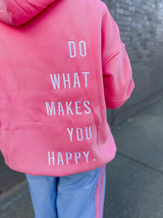 Do What Makes You Happy Hoodie-Hibiscus Pink