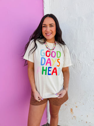 Good Days Ahead Tee