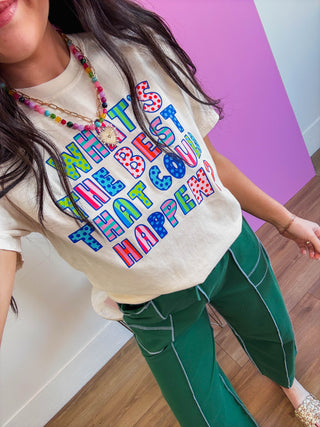 What's The Best That Could Happen Tee