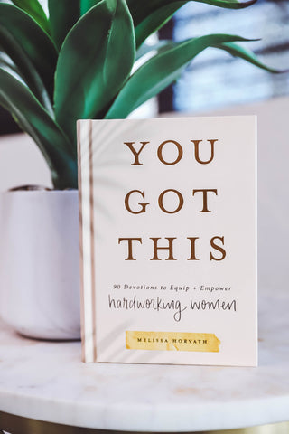 You Got This: 90 Devotions to Equip & Empower Hardworking Women