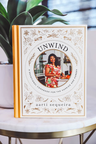 Unwind: A Devotional Cookbook for the Harried & Hungry