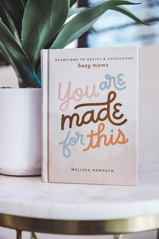 You are Made for This: Devotions to Uplift and Encourage Busy Moms