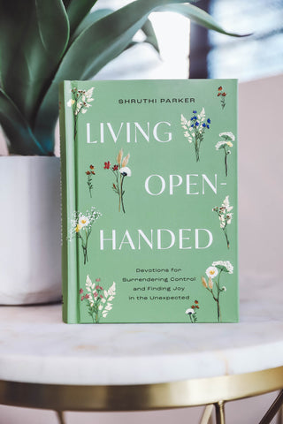 Living Open Handed: Devotions for Surrendering Control & Finding Joy in the Unexpected