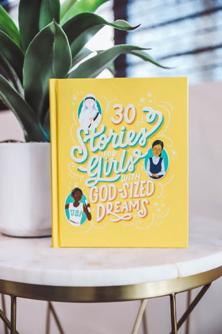 30 Stories for Girls with God-Sized Dreams