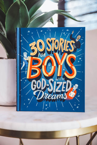 30 Stories for Boys with God-Sized Dreams