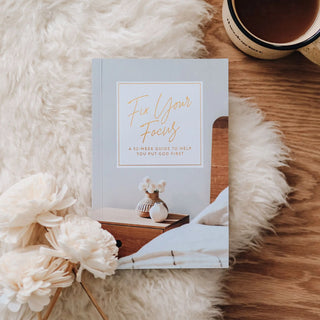 Fix Your Focus - A 52-week Guide To Help You Put God First