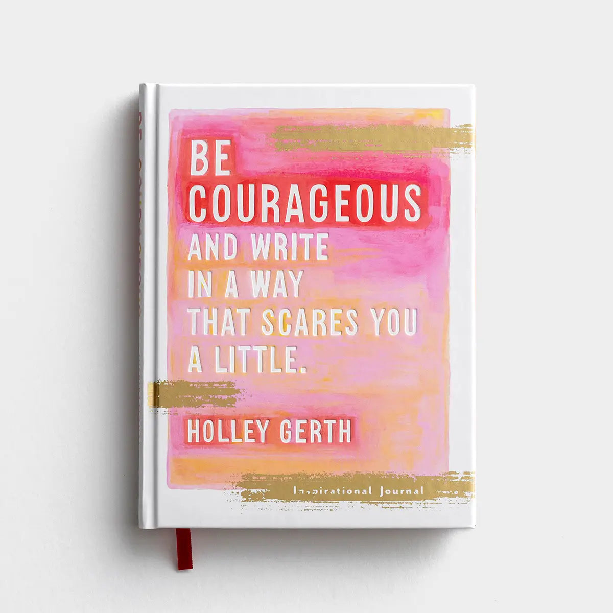Be Courageous Inspirational Journal-Holley Gerth