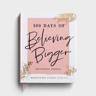 100 Days of Believing Bigger-Devotional Journal-Marshawn Evans Daniels